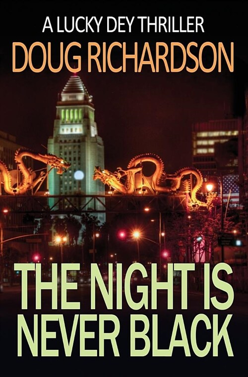 The Night Is Never Black: A Lucky Dey Thriller (Paperback)