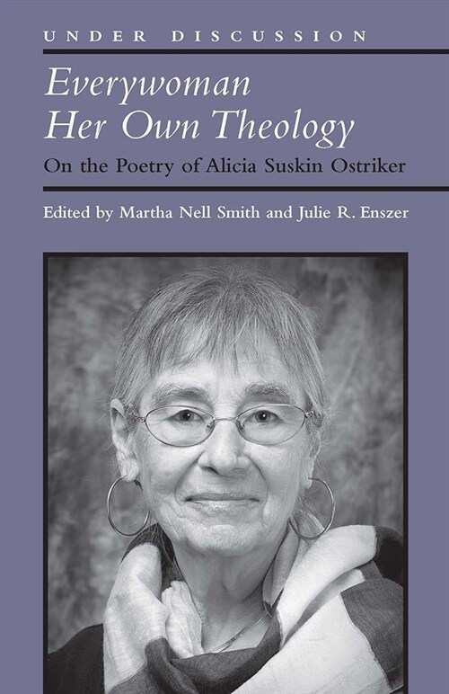 Everywoman Her Own Theology: On the Poetry of Alicia Suskin Ostriker (Paperback)