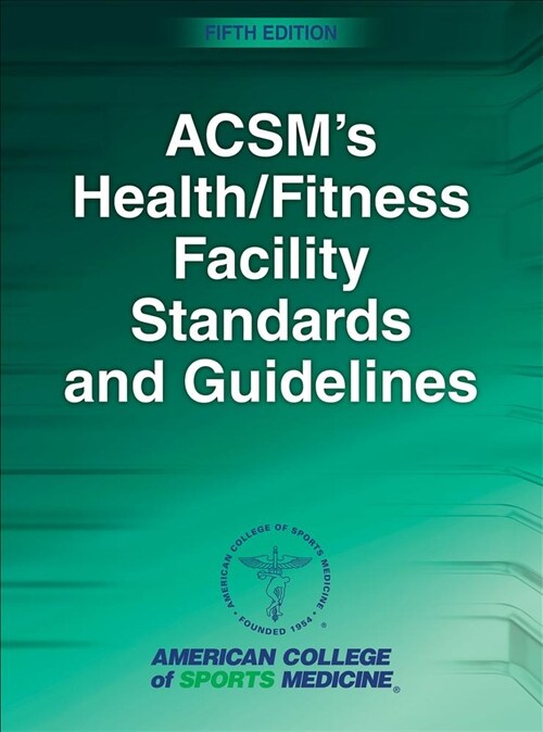 Acsms Health/Fitness Facility Standards and Guidelines (Hardcover, 5)