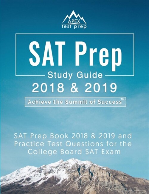 SAT Prep 2018 & 2019: SAT Prep Book 2018 & 2019 and Practice Test Questions for the College Board SAT Exam (Paperback)