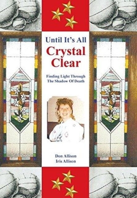 Until Its All Crystal Clear: Finding Light Through the Shadow of Death (Hardcover)