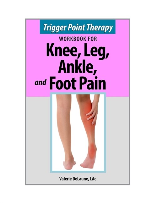 Trigger Point Therapy for Knee, Leg, Ankle, and Foot Pain (Paperback)