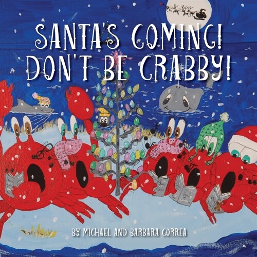 Santas Coming! Dont Be Crabby! (Paperback)