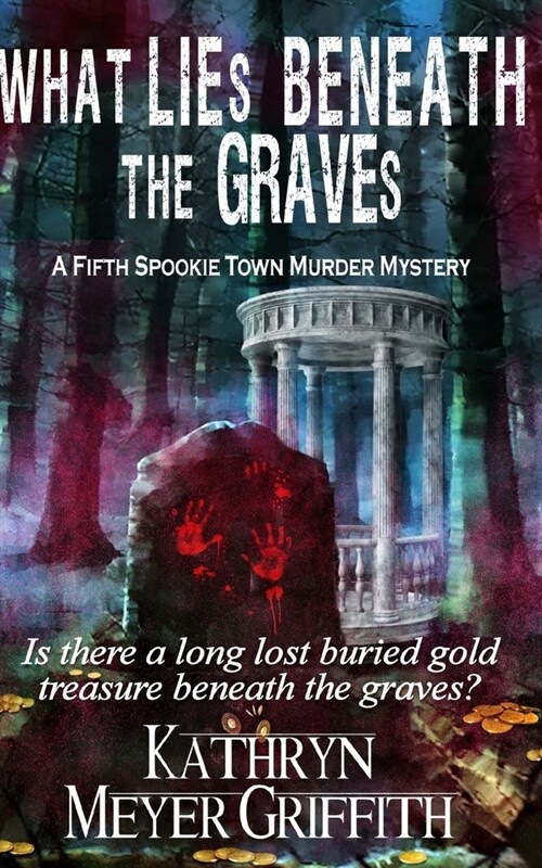 What Lies Beneath the Graves: The Fifth Spookie Town Murder Mystery (Paperback)