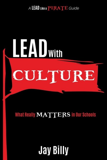 Lead with Culture: What Really Matters in Our Schools (Paperback)