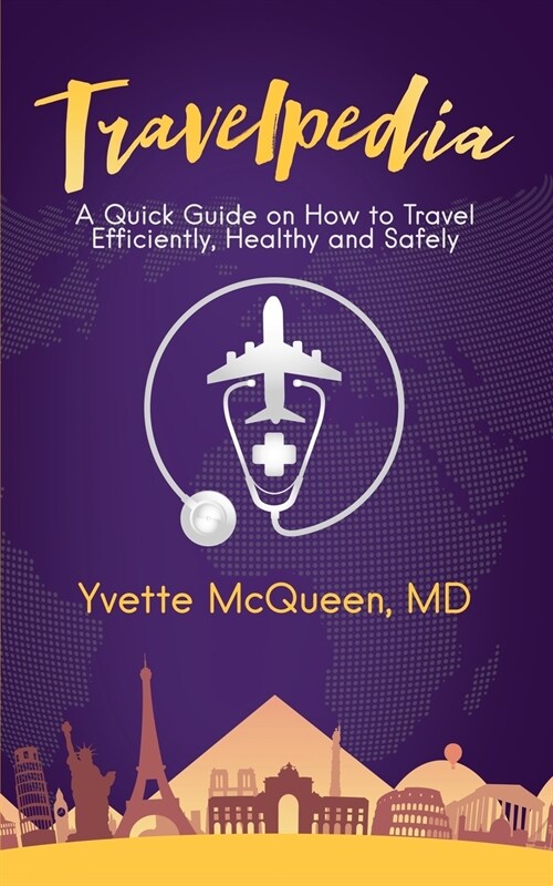 Travelpedia: A Quick Guide on How to Travel Efficiently, Healthy and Safely (Paperback)