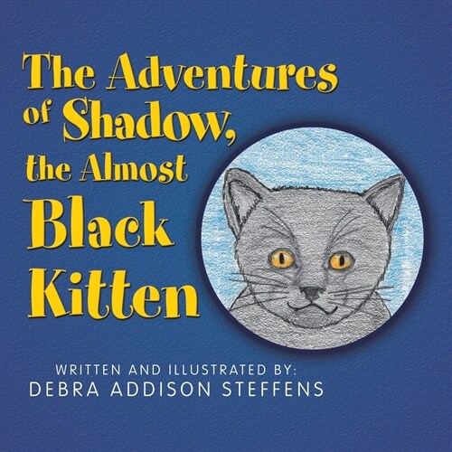 The Adventures of Shadow, the Almost Black Kitten (Paperback)