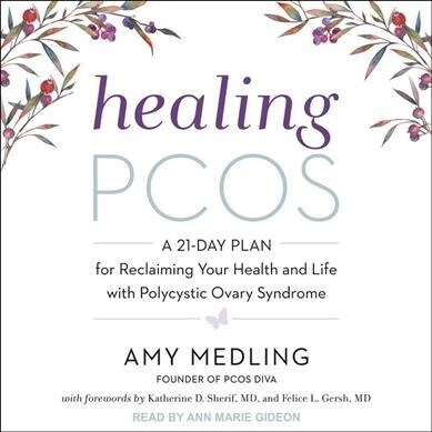 Healing Pcos: A 21-Day Plan for Reclaiming Your Health and Life with Polycystic Ovary Syndrome (MP3 CD)