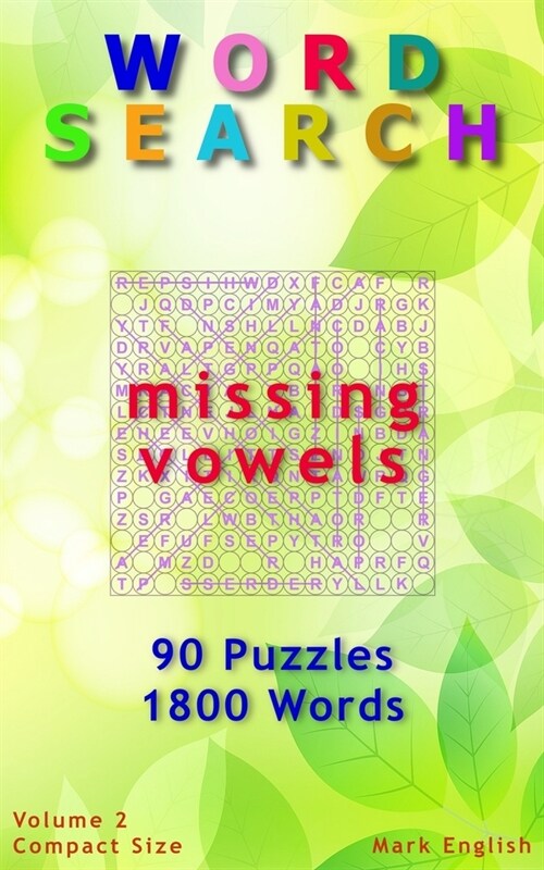 Word Search: Missing Vowels, 90 Puzzles, 1800 Words, Volume 2, Compact 5x8 Size (Paperback)