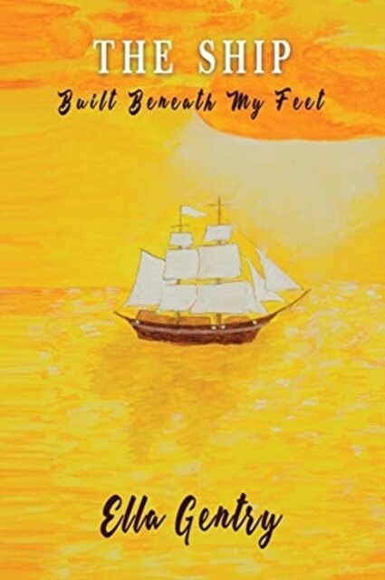 The Ship Built Beneath My Feet: A Memoir (Paperback, Memoir)