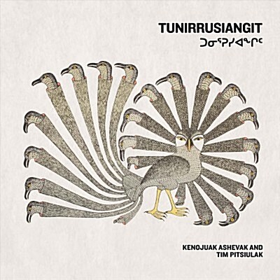 Tunirrusiangit: Kenojuak Ashevak and Tim Pitsiulak (Hardcover)