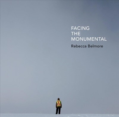 Rebecca Belmore: Facing the Monumental (Hardcover)