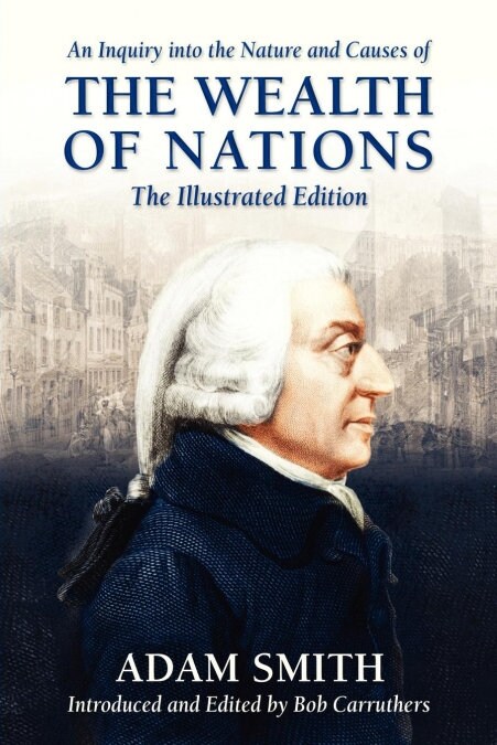 An Inquiry Into the Nature and Causes of the Wealth of Nations (Paperback)