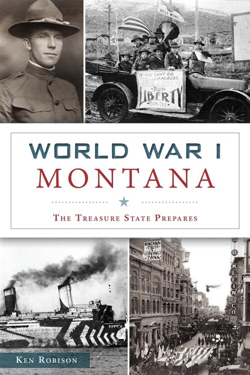 World War I Montana: The Treasure State Prepares (Paperback)