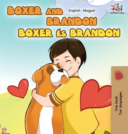 Boxer and Brandon (English Hungarian Childrens Book): Hungarian Kids Book (Hardcover)