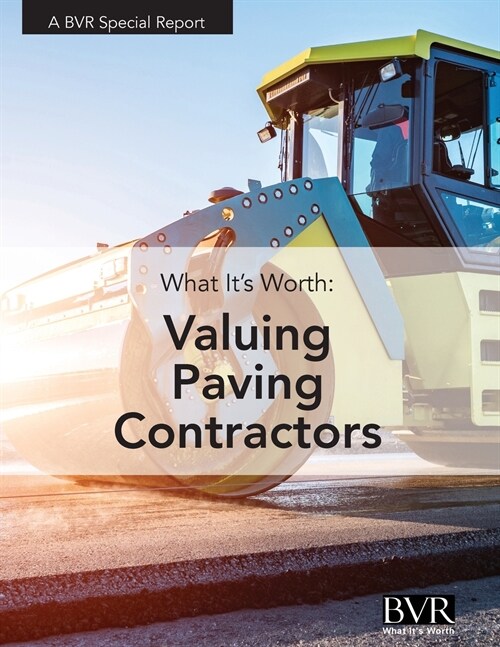 What Its Worth: Valuing Paving Contractor Companies (Paperback)