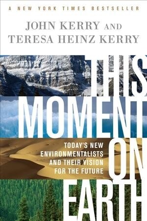 This Moment on Earth: Todays New Environmentalists and Their Vision for the Future (Paperback)