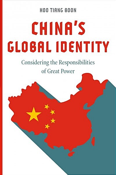 Chinas Global Identity: Considering the Responsibilities of Great Power (Paperback)