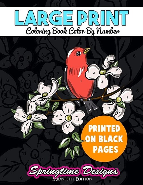 Large Print Adult Coloring Book Color by Number: Springtime Designs Midnight Edition (Paperback)