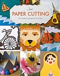 Paper Cutting : 10 Creative Projects to Make (Paperback)