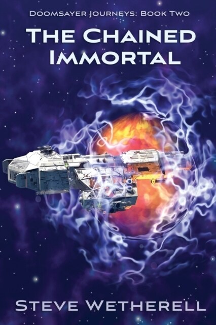 The Chained Immortal: The Doomsayer Journeys Book 2 (Paperback)