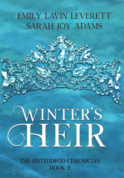Winters Heir: Book 2 of the Eisteddfod Chronicles (Hardcover)
