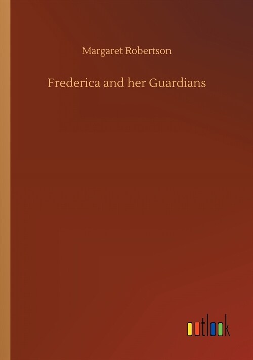 Frederica and Her Guardians (Paperback)