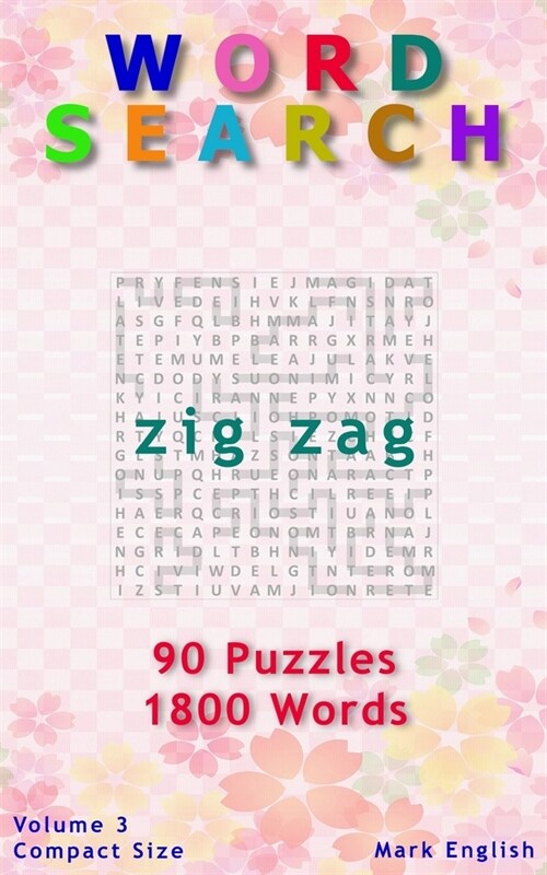 Word Search: Zig Zag, 90 Puzzles, 1800 Words, Volume 3, Compact 5x8 Size (Paperback)