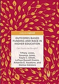 Outcomes Based Funding and Race in Higher Education: Can Equity Be Bought? (Paperback)