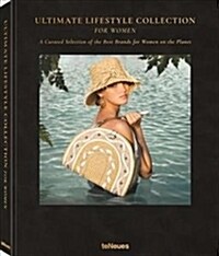 Ultimate Lifestyle Collection for Women: A Curated Selection of the Best Brands for Women on the Planet (Hardcover)