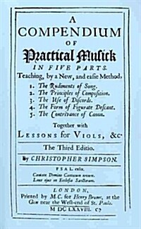 A Compendium of Practical Musick [Music] in Five Parts, Together with Lessons for Viols (Paperback, 3 Rev ed)