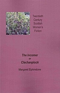 The Incomer or Clachanpluck (Paperback)