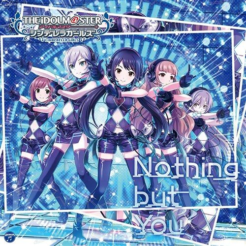 THE IDOLM@STER CINDERELLA GIRLS STARLIGHT MASTER 17 Nothing but You (CD)
