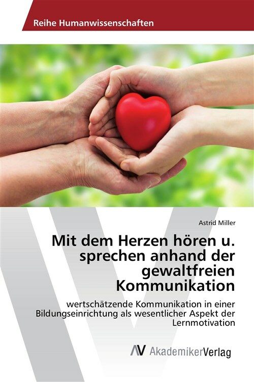 Mit dem Herzen horen u. sprechen anhand der gewaltfreien Kommunikation (1st)