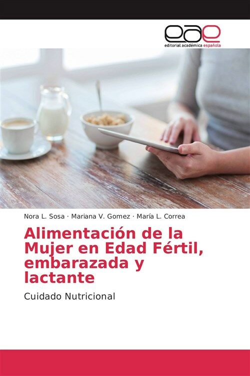 Alimentaci? de la Mujer en Edad F?til, embarazada y lactante (Paperback)