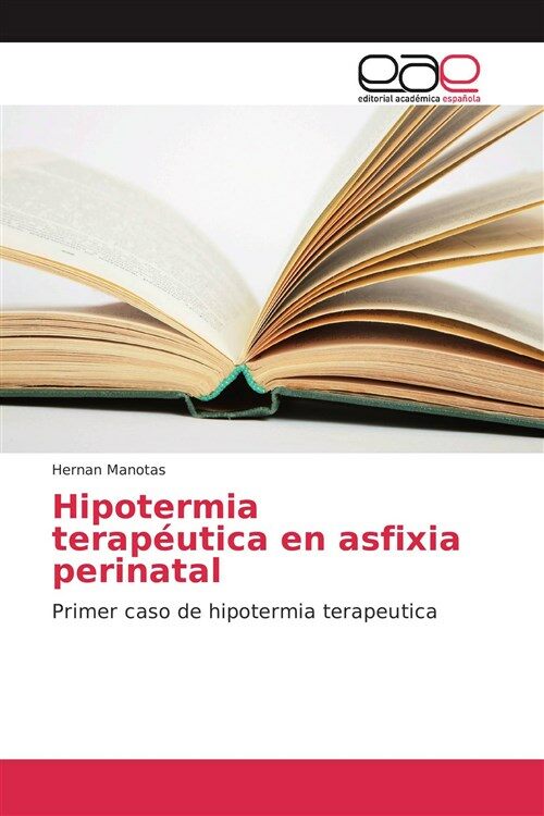 Hipotermia terap?tica en asfixia perinatal (Paperback)