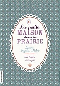 La Petite maison dans la prairie, Tome 5 : Un hiver sans fin (Mass Market Paperback)