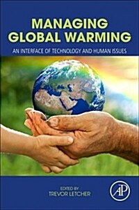 Managing Global Warming: An Interface of Technology and Human Issues (Paperback)