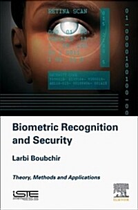 Biometric Recognition and Security : Theory, Methods and Applications (Hardcover)