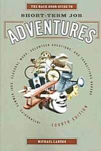 The Back Door Guide To Short-Term Job Adventures (Paperback, 4th)