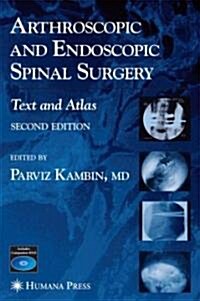 Arthroscopic and Endoscopic Spinal Surgery: Text and Atlas (Hardcover, 2, 2005)