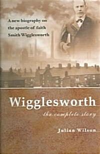 Wigglesworth The Complete Story (Paperback)
