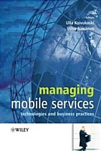 Managing Mobile Services: Technologies and Business Practices (Hardcover)