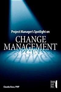 Project Managers Spotlight on Change Management (Paperback)