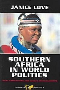Southern Africa in World Politics: Local Aspirations and Global Entanglements (Paperback)