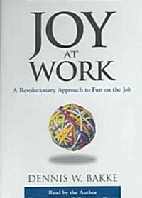 Joy at Work: A Revolutionary Aproach to Fun on the Job (Audio CD)