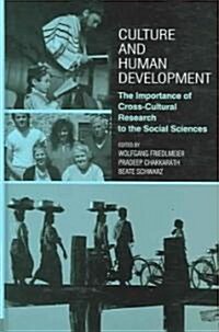 Culture and Human Development : The Importance of Cross-Cultural Research for the Social Sciences (Hardcover)