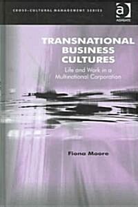 Transnational Business Cultures : Life and Work in a Multinational Corporation (Hardcover)