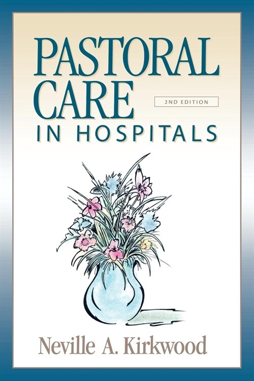 Pastoral Care in Hospitals : Second Edition (Paperback)