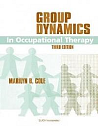 [중고] Group Dynamics In Occupational Therapy (Paperback, 3rd)